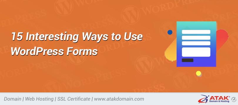 15 Interesting Ways to Use WordPress Forms
