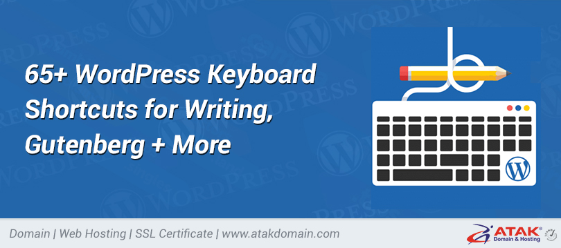65+ WordPress Keyboard Shortcuts for Writing, Gutenberg + More