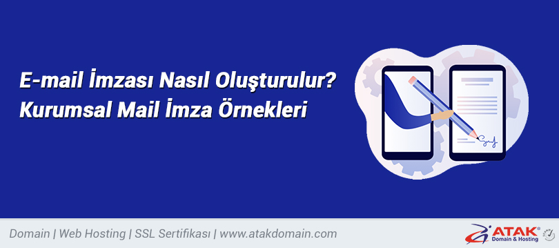 E-mail İmzası Nasıl Oluşturulur? Kurumsal Mail İmza Örnekleri