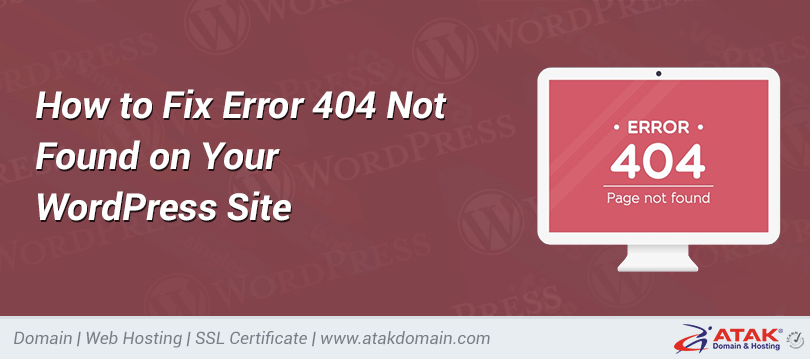 How to Fix Error 404 Not Found on Your WordPress Site