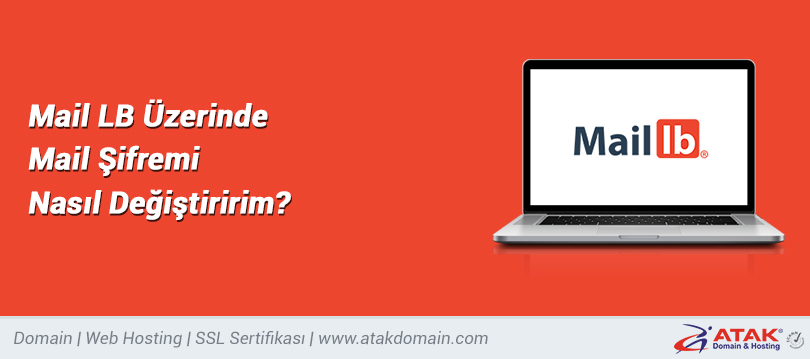 Mail LB Üzerinde Mail Şifremi Nasıl Değiştiririm?