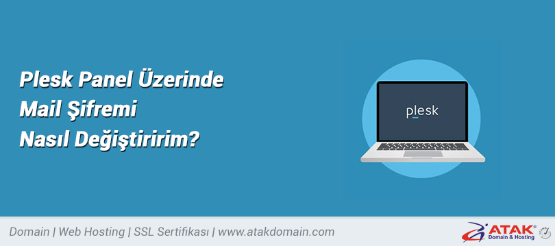 Plesk Panel Üzerinde Mail Şifremi Nasıl Değiştiririm?