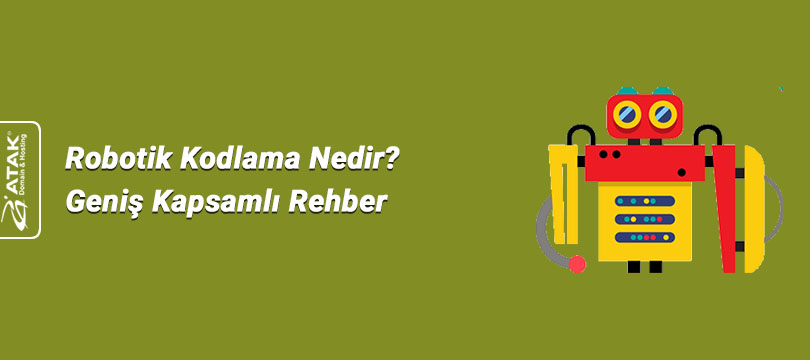 Robotik Kodlama Nedir? Geniş Kapsamlı Rehber