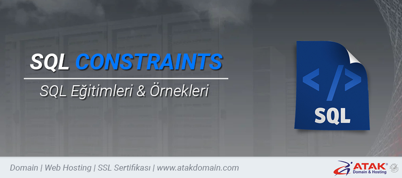 SQL CONSTRAINTS Nedir? Kullanımı Nasıldır? Örneklerle Anlatım