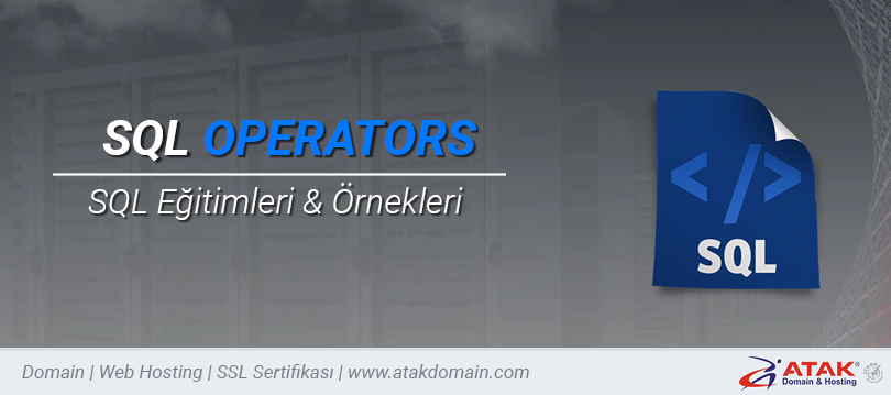 SQL OPERATORS Nedir? Kullanımı Nasıldır? SQL Operatörleri Örnekleri