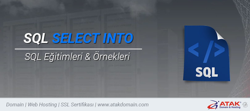 SQL SELECT INTO Nedir? Kullanımı Nasıldır? Örneklerle Anlatım