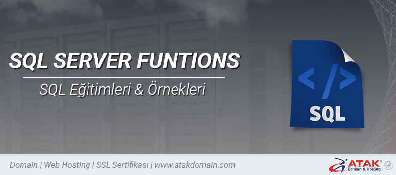 SQL SERVER FUNCTIONS Nedir? Kullanımı Nasıldır? SQL Server Fonksiyonları ve Örnekleri