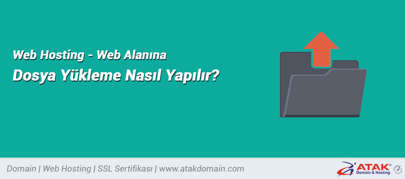 Web Hosting - Web Alanına Dosya Yükleme Nasıl Yapılır?