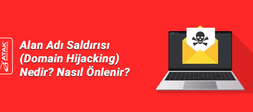 Alan Adı Saldırısı (Domain Hijacking) Nedir? Nasıl Önlenir?