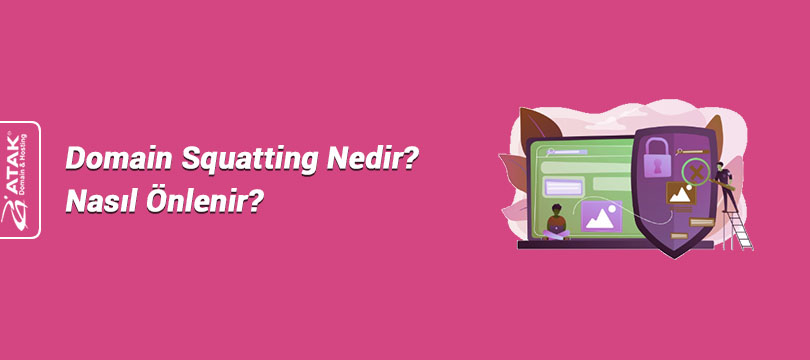 Domain Squatting Nedir? Nasıl Önlenir?