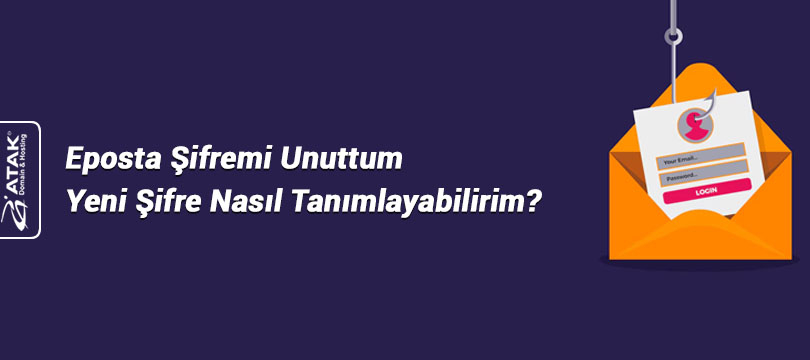 Eposta Şifremi Unuttum – Yeni Şifre Nasıl Tanımlayabilirim?