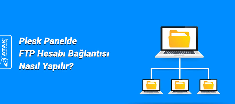 Plesk Panelde FTP Hesabı Bağlantısı Nasıl Yapılır?
