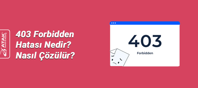403 Forbidden Hatası Nedir? Nasıl Çözülür?
