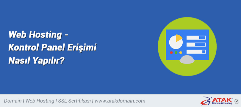 Web Hosting - Kontrol Panel Erişimi Nasıl Yapılır?