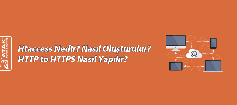 Htaccess Nedir? Nasıl Oluşturulur? HTTP to HTTPS Nasıl Yapılır?