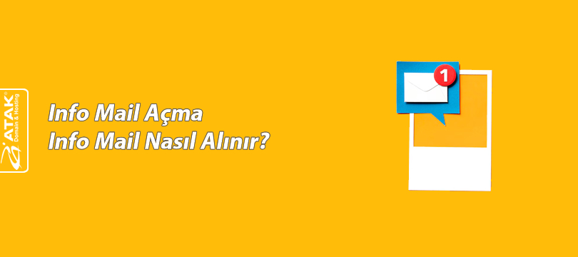 Info Mail Açma - Info Mail Nasıl Alınır?