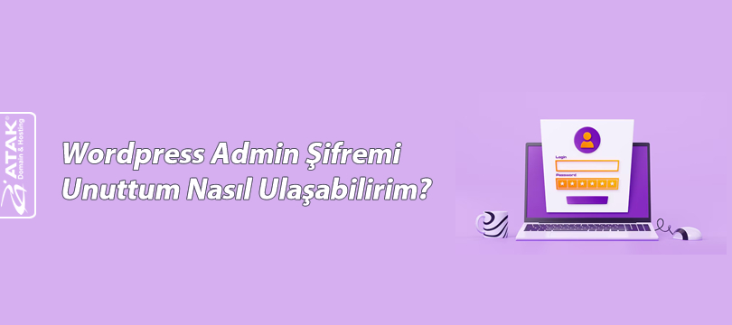 Wordpress Admin Şifremi Unuttum Nasıl Ulaşabilirim?