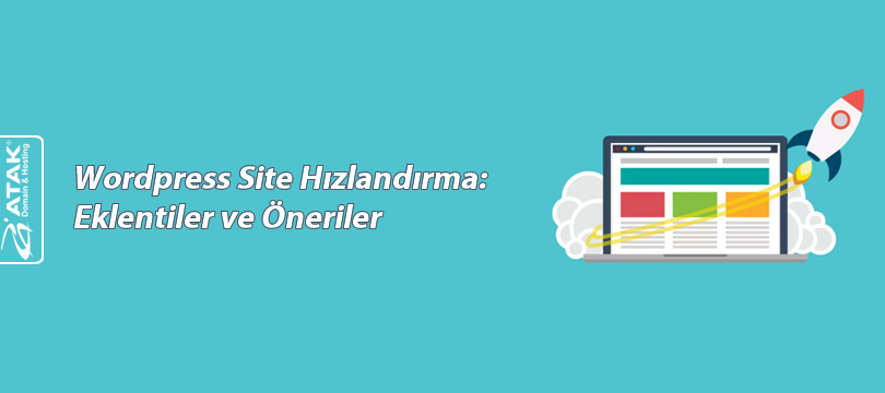 Wordpress Site Hızlandırma: Eklentiler ve Öneriler