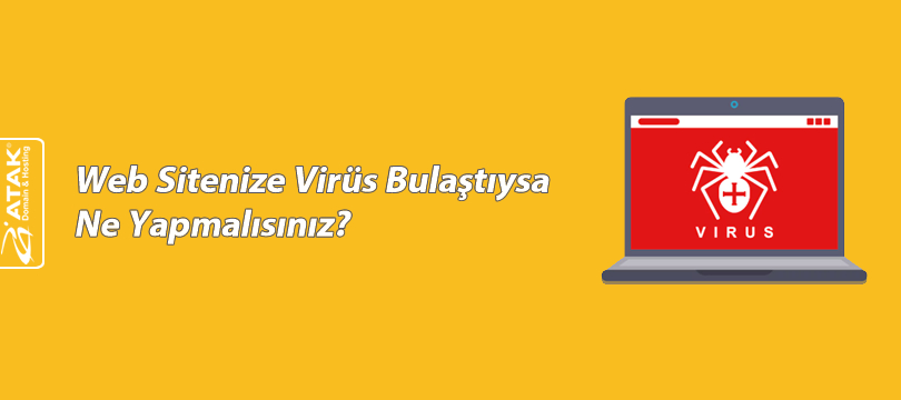 Web Sitenize Virüs Bulaştıysa Ne Yapmalısınız?