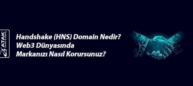 Handshake (HNS) Domain Nedir? Web3 Dünyasında Markanızı Nasıl Korursunuz?