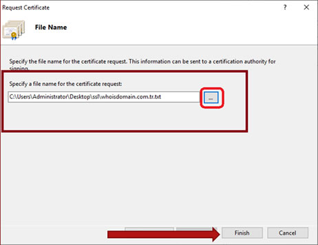 File Name adımında CSR dosyasının kaydedileceği yolun seçilmesi