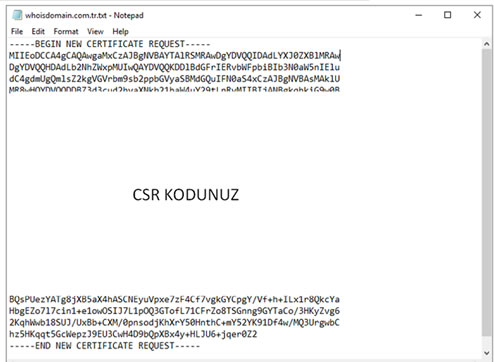 Not Defteri'nde açılmış CSR kodu (BEGIN NEW CERTIFICATE REQUEST)