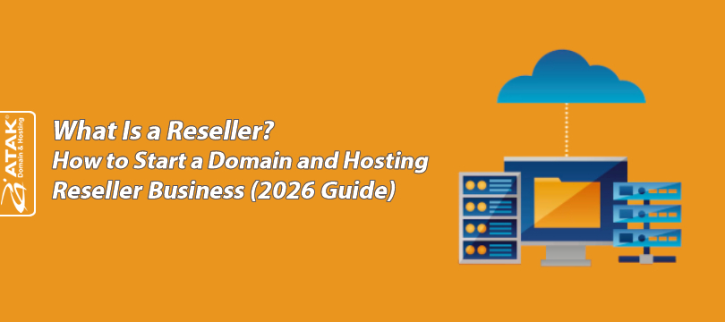 What Is a Reseller? How to Start a Domain and Hosting Reseller Business (2026 Guide)