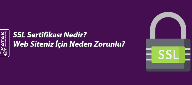 SSL Sertifikası Nedir ve Nasıl Çalışır?